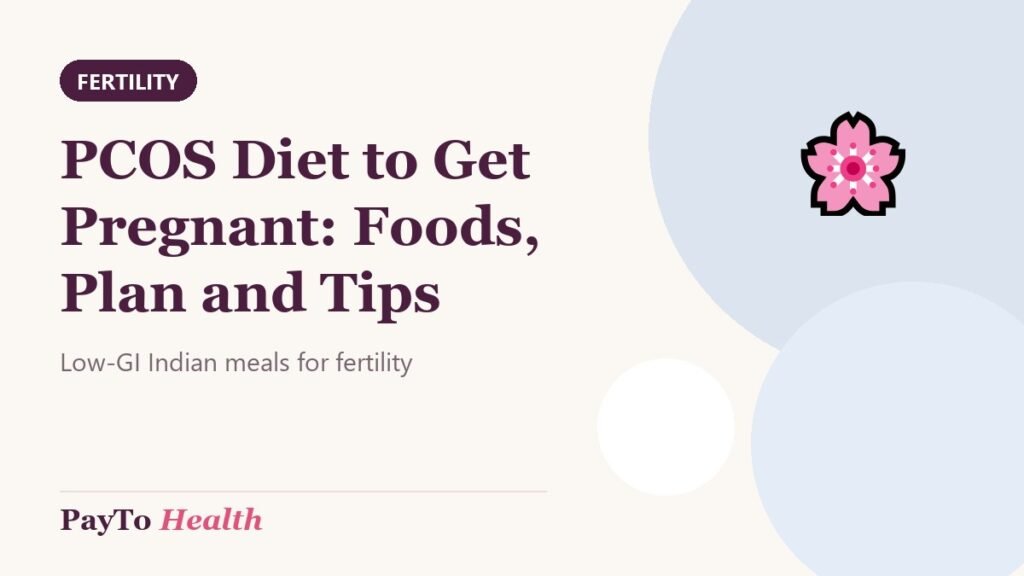 PCOS Diet to Get Pregnant: Foods, Plan and Tips